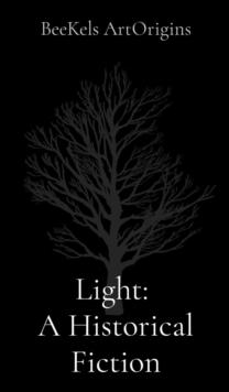 Light : A Historical Fiction