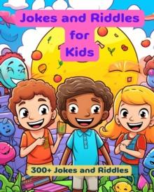 Jokes and Riddles for Kids : 300+ Jokes and Riddles