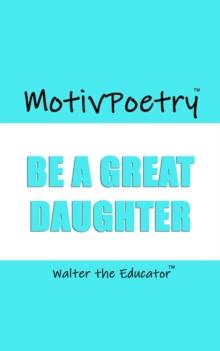 MotivPoetry : Be a Great Daughter