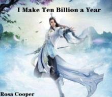 I make ten billion a year