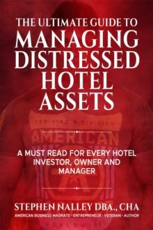 The Ultimate Guide to Managing Distressed Hotel Assets