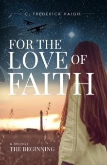 For The Love Of Faith: The Beginning : The Beginning