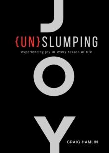 {Un}Slumping : Experiencing Joy in Every Season of Life