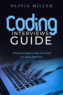 CODING INTERVIEWS : Advanced Guide to Help You Excel  at Coding Interviews