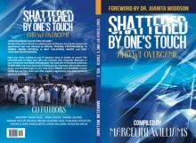 Shattered by One's Touch : And We Overcame