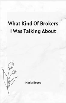 What Kind Of Brokers I Was Talking About