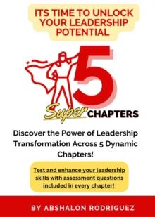 It's Time To Unlock Your Leadership Potential : Discover the Power of Leadership Transformation