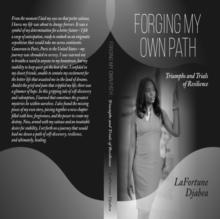 Forging my Own Path : Triumphs and Trials of Resilience