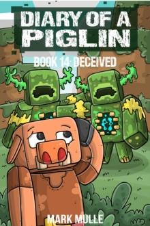 Diary of a Piglin Book 14 : Deceived