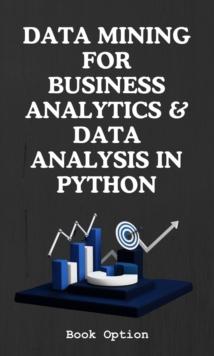 Data Mining For Business Analytics & Data Analysis In Python