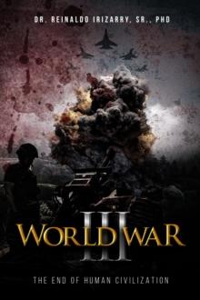 World War III : The End of Human Civilization