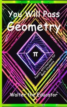 You Will Pass Geometry : Poetry Affirmations for Math Students