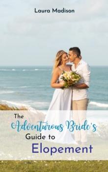 The Adventurous Bride's Guide to Elopement