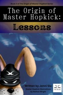 The Origin of Master Hopkick : Lessons