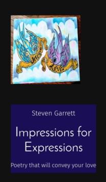 Impressions for Expressions : Poetry that will convey your love