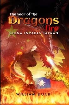 The Year of the Dragons Fire : China Invades Taiwan