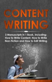 Content Writing : 3-in-1 Guide to Master Content Creation, SEO Writing, Marketing Content Strategy & How to Write a Blog