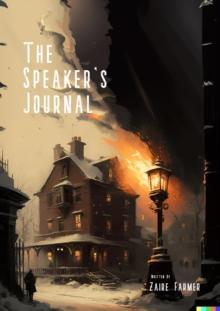 The Speaker's Journal : A Novella