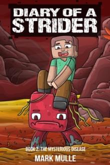 Diary of a Strider Book 2 : The Mysterious Disease