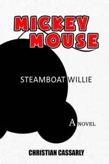 Mickey Mouse Steamboat Willie : The Novel