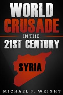 World Crusade in the 21st Century : A Book Inspired by God