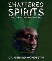 Shattered Spirits : Unmasking Haiti's Hidden Wounds