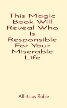 This Magic Book Will Reveal Who Is Responsible For Your Miserable Life