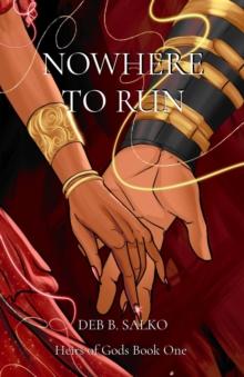 NOWHERE TO RUN : Heirs of Gods Book One