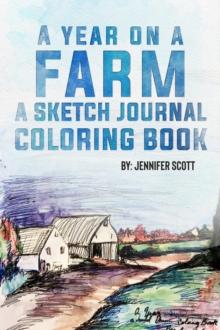 A YEAR ON A FARM A SKETCH JOURNAL COLORING BOOK