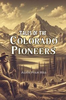 Tales of the Colorado Pioneers