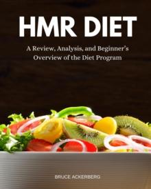 HMR Diet : A Review, Analysis, and Beginner's Overview of the Diet Program