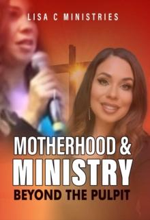 Motherhood and Ministry : Beyond the Pulpit