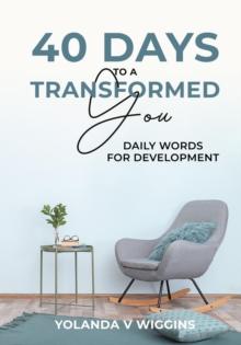 40 Days to a Transformed You : Daily Words for Personal Development Devotional