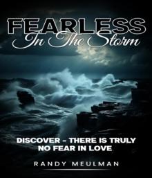 Fearless in the Storm : Discover - there is truly No Fear in Love