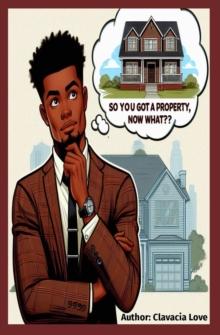 So You Got a Property, Now What?? : Maximizing your capabilities with your assets