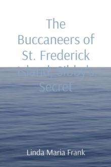 The Buccaneers of St. Frederick Island, Sibby's Secret