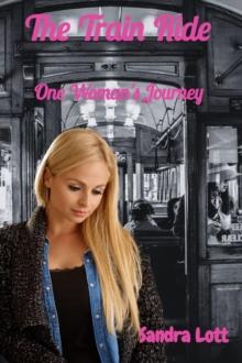 The Train Ride : One Woman's Journey