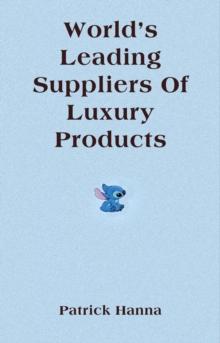 World's Leading Suppliers Of Luxury Products