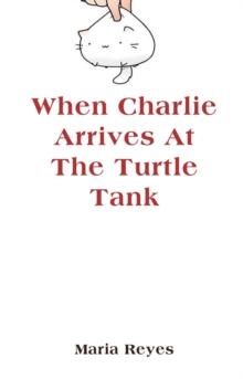 When Charlie Arrives At The Turtle Tank