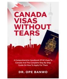 CANADA VISA WITHOUT TEARS