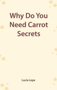 Why Do You Need "Carrot Secrets