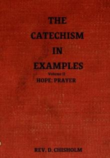 THE CATECHISM IN EXAMPLES VOL. II: HOPE : PRAYER