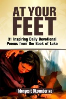 AT YOUR FEET : 31 Inspiring Daily Devotional Poems from the Book of Luke