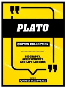 Plato - Quotes Collection : Biography, Achievements And Life Lessons