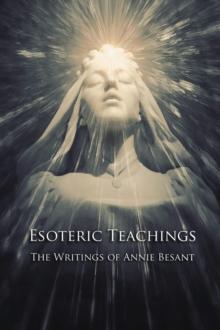 Esoteric Teachings : The Writings of Annie Besant