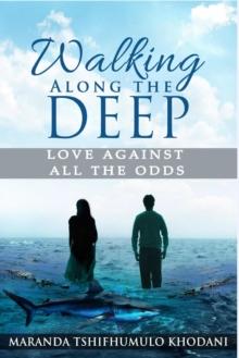 Walking Along the Deep : Love Against All the Odds