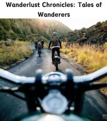 Wanderlust Chronicles : Tales of Wanderers