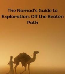 The Nomad's Guide to Exploration : Off the Beaten Path