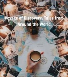 Voyage of Discovery : Tales from Around the World