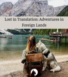 Lost in Translation : Adventures in Foreign Lands